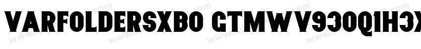 varfoldersxb0 gtmwv930q1h3xktq0字体转换